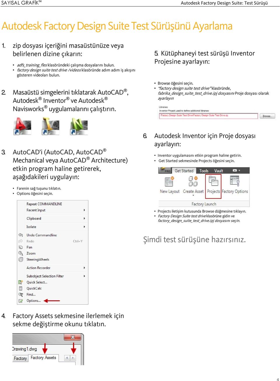 Masaüstü simgelerini tıklatarak AutoCAD, Autodesk Inventor ve Autodesk Navisworks uygulamalarını çalıştırın. 5. Kütüphaneyi test sürüşü Inventor Projesine ayarlayın: Browse öğesini seçin.