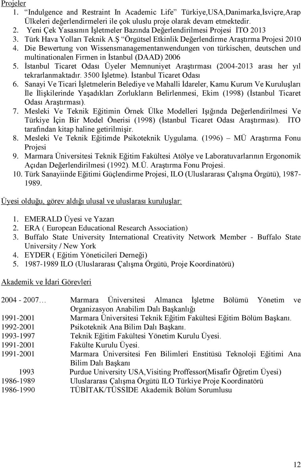 Die Bewertung von Wissensmanagementanwendungen von türkischen, deutschen und multinationalen Firmen in İstanbul (DAAD) 2006 5.