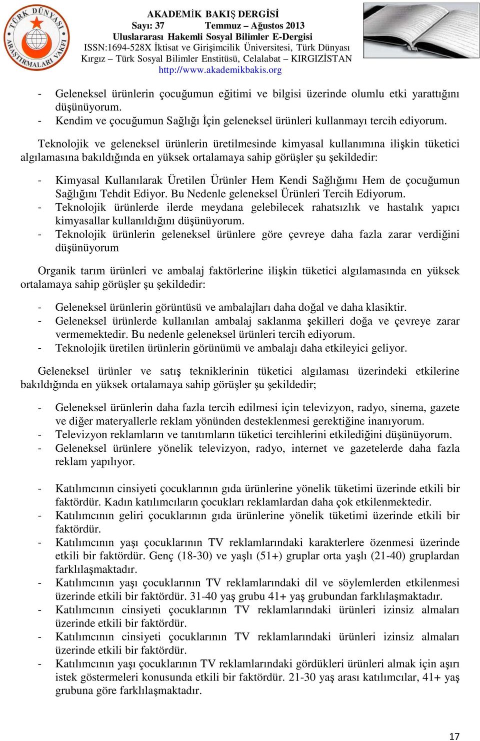 Ürünler Hem Kendi Sağlığımı Hem de çocuğumun Sağlığını Tehdit Ediyor. Bu Nedenle geleneksel Ürünleri Tercih Ediyorum.