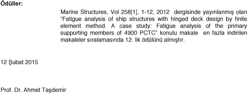A case study: Fatigue analysis of the primary supporting members of 4900 PCTC konulu