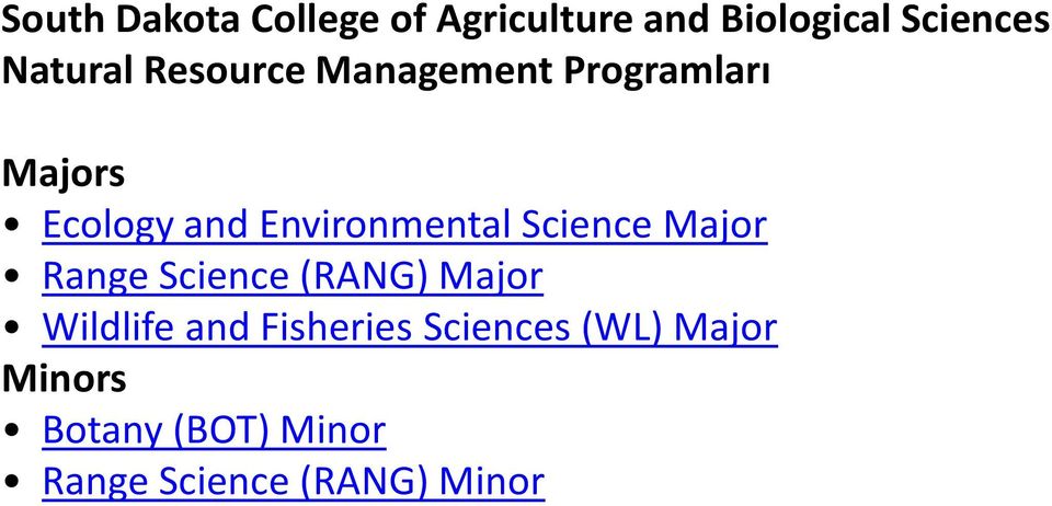 Science Major Range Science (RANG) Major Wildlife and Fisheries