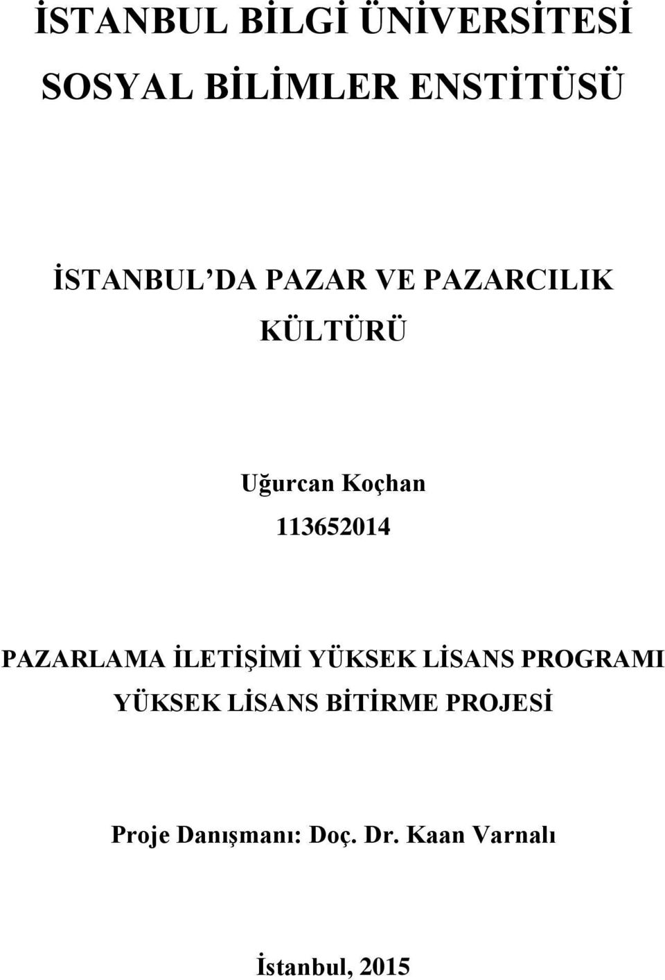 113652014 PAZARLAMA İLETİŞİMİ YÜKSEK LİSANS PROGRAMI YÜKSEK