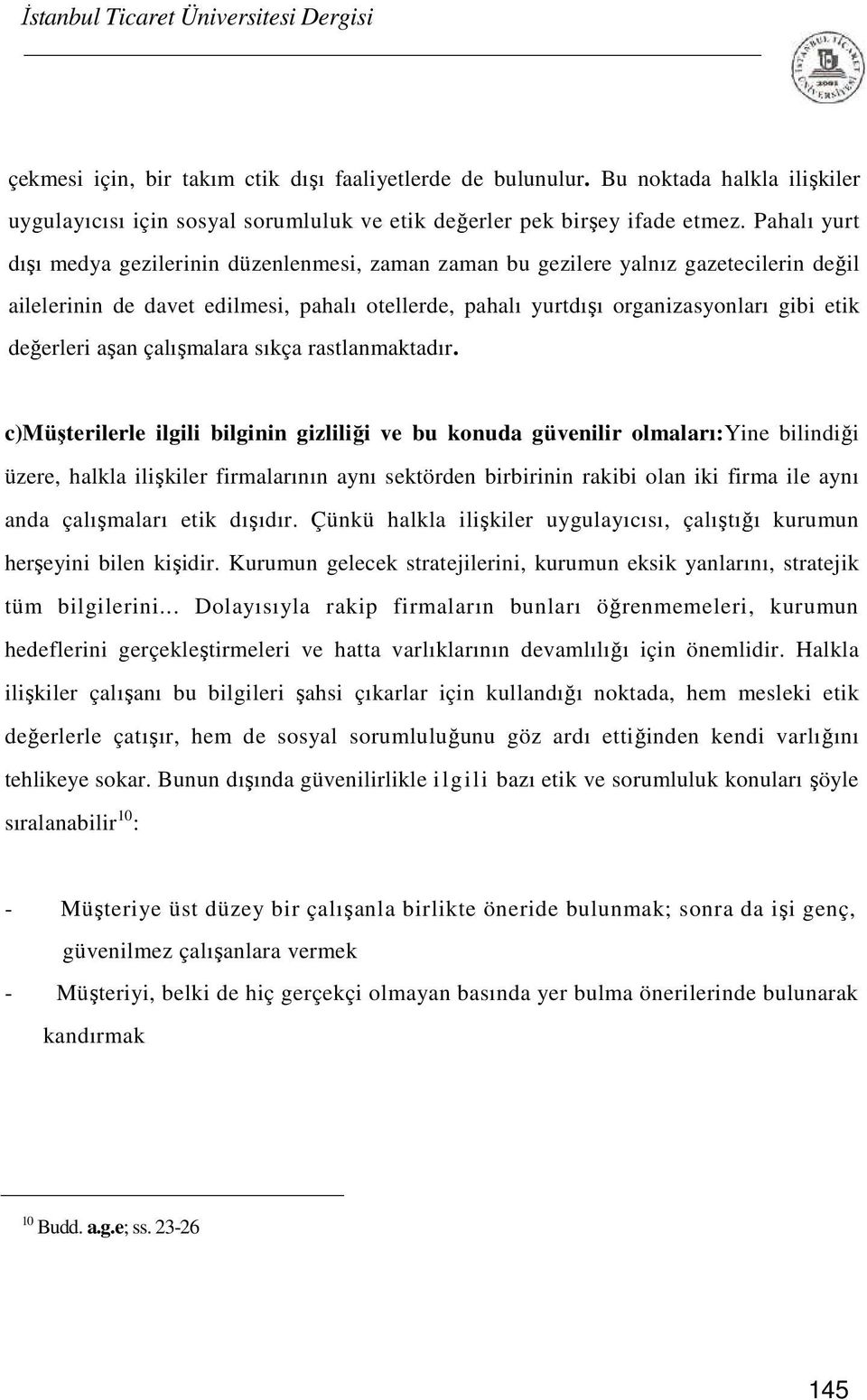 değerleri aşan çalışmalara sıkça rastlanmaktadır.