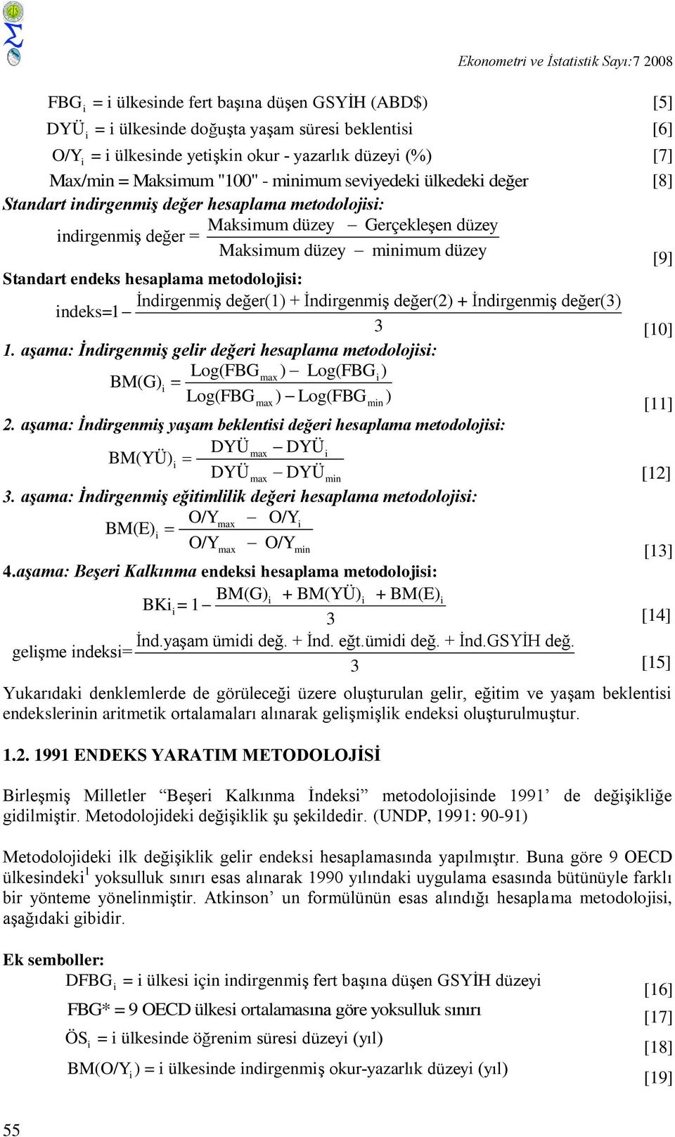 metodolojs: İndrgenmş değer(1) + İndrgenmş değer(2) + İndrgenmş değer(3) ndeks=1 3 [10] 1.