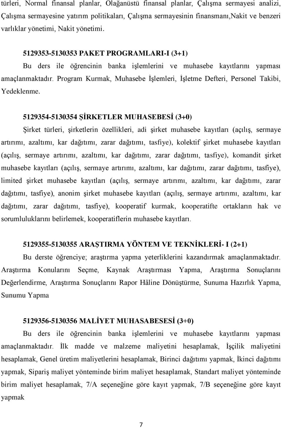 Program Kurmak, Muhasebe İşlemleri, İşletme Defteri, Personel Takibi, Yedeklenme.