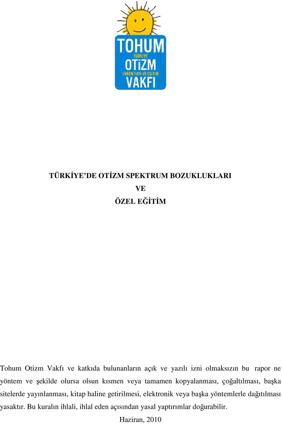 çoğaltılması, başka sitelerde yayınlanması, kitap haline getirilmesi, elektronik veya başka yöntemlerle