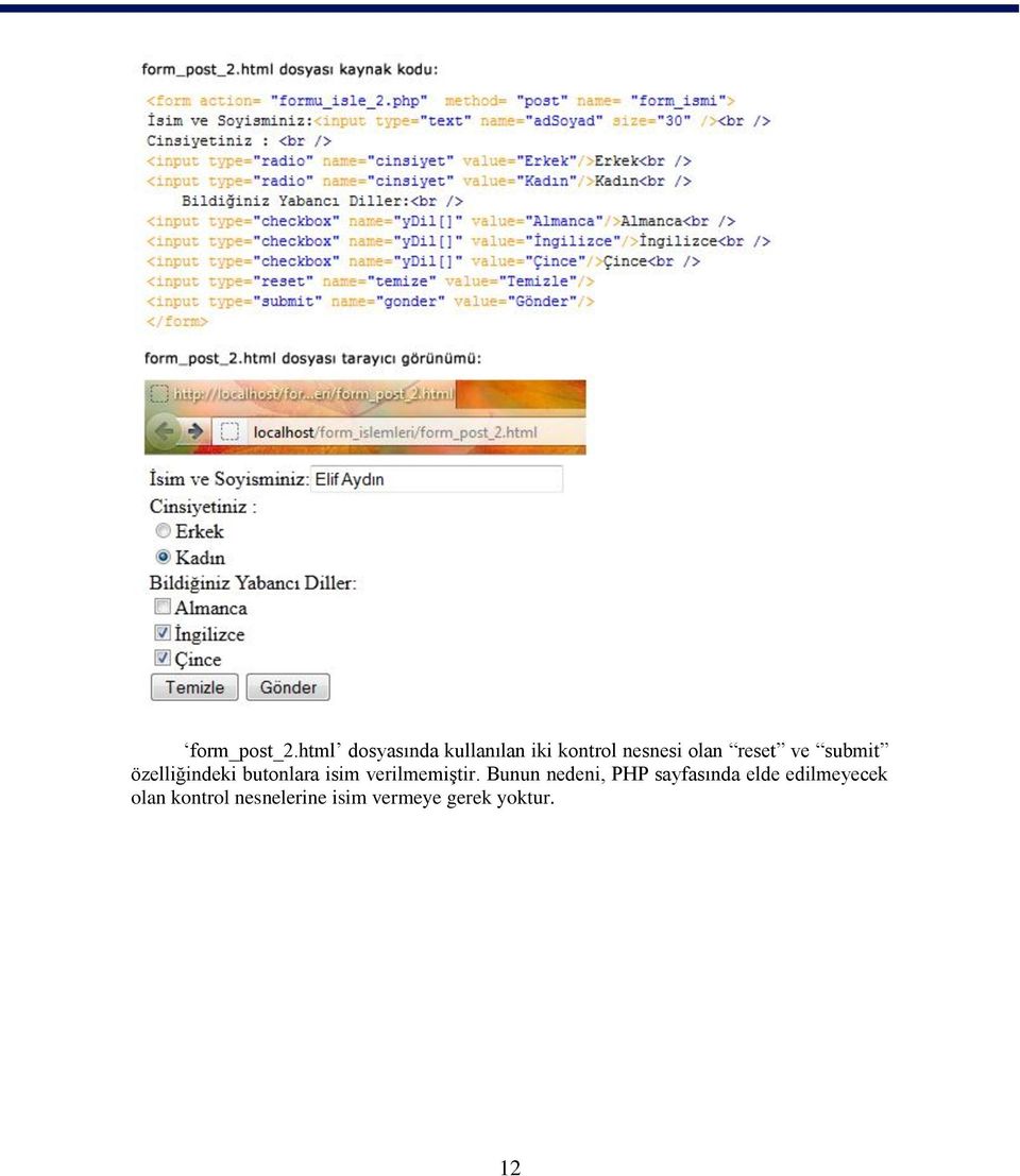 reset ve submit özelliğindeki butonlara isim