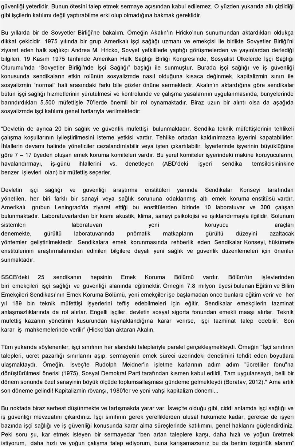 1975 yılında bir grup Amerikalı işçi sağlığı uzmanı ve emekçisi ile birlikte Sovyetler Birliği ni ziyaret eden halk sağlıkçı Andrea M.