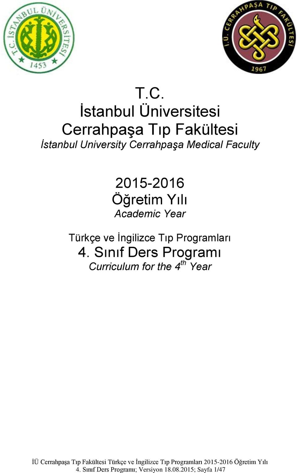 Year Türkçe ve İngilizce Tıp Programları 4.