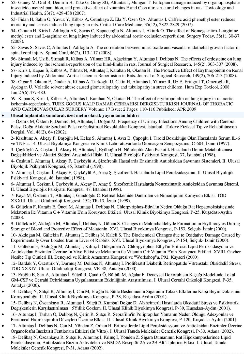 Toxicology and Industrial Health, 23(7), 429-438 (2007). 53- Fidan H, Sahin O, Yavuz Y, Kilbas A, Cetinkaya Z, Ela Y, Ozen OA, Altuntas I.