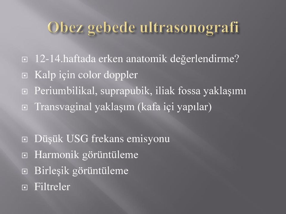 fossa yaklaşımı Transvaginal yaklaşım (kafa içi yapılar)