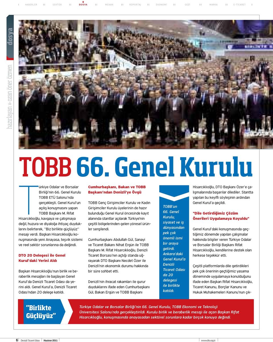 Rifat Hisarcıklıoğlu, kavgaya ve çatışmaya değil, huzura ve diyaloğa ihtiyaç duyduklarını belirterek, ''Biz birlikte güçlüyüz'' mesajı verdi.