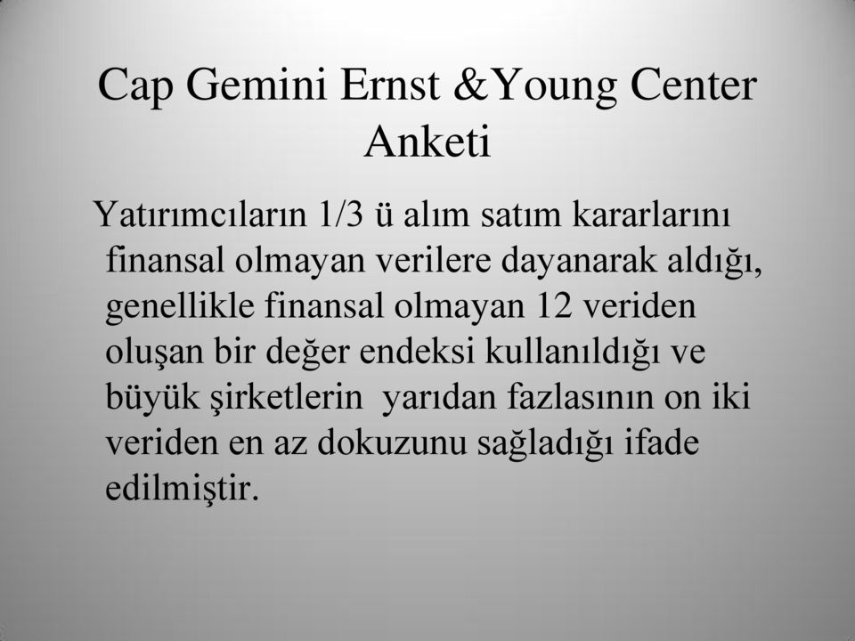 finansal olmayan 12 veriden oluģan bir değer endeksi kullanıldığı ve büyük