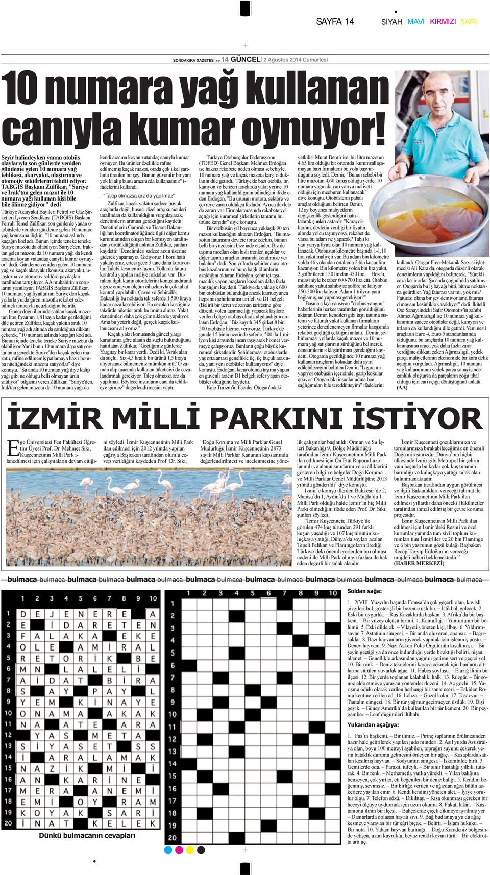 TABGİS Başkanı Zülfikar, "Suriye ve Irak'tan gelen mazot ile 10 numara yağı kullanan kişi bile bile ölüme gidiyor" dedi Türkiye Akaryakıt Bayileri Petrol ve Gaz Şirketleri İşveren Sendikası (TABGİS)