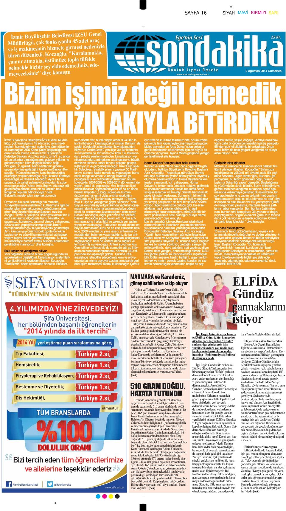 com 2 Ağustos 2014 Cumartesi Bizim işimiz değil demedik ALNIMIZIN AKIYLA BiTiRDiK!