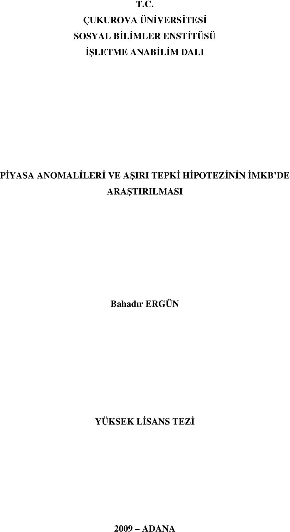 ANOMALĐLERĐ VE AŞIRI TEPKĐ HĐPOTEZĐNĐN ĐMKB DE