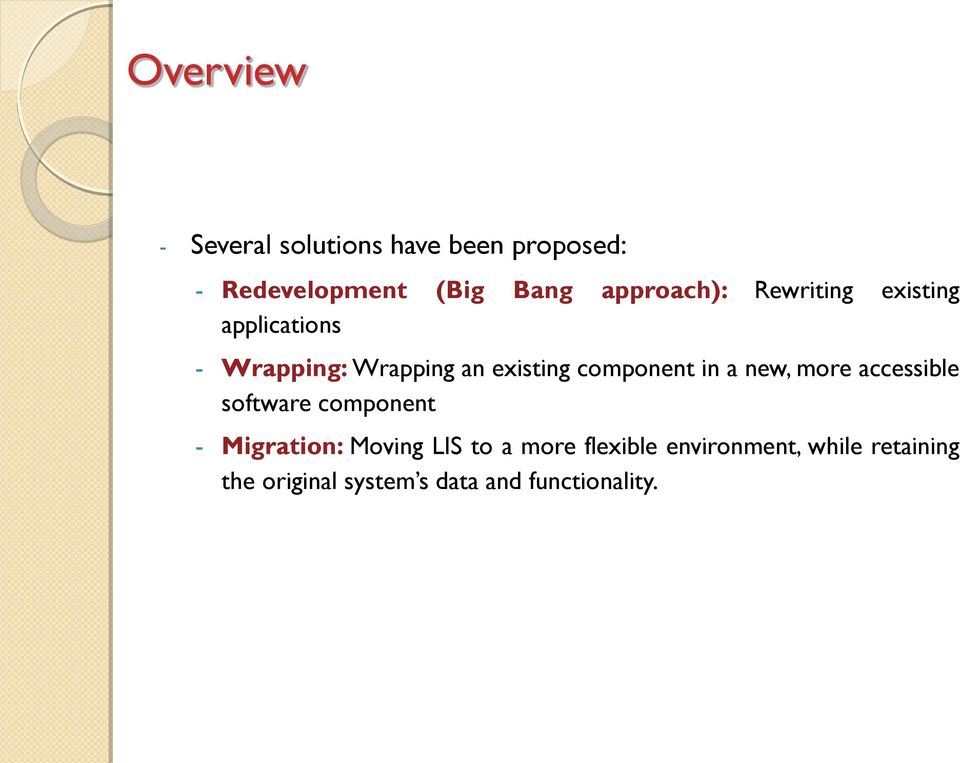 component in a new, more accessible software component - Migration: Moving LIS