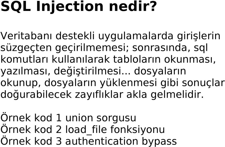 komutları kullanılarak tabloların okunması, yazılması, değiştirilmesi.