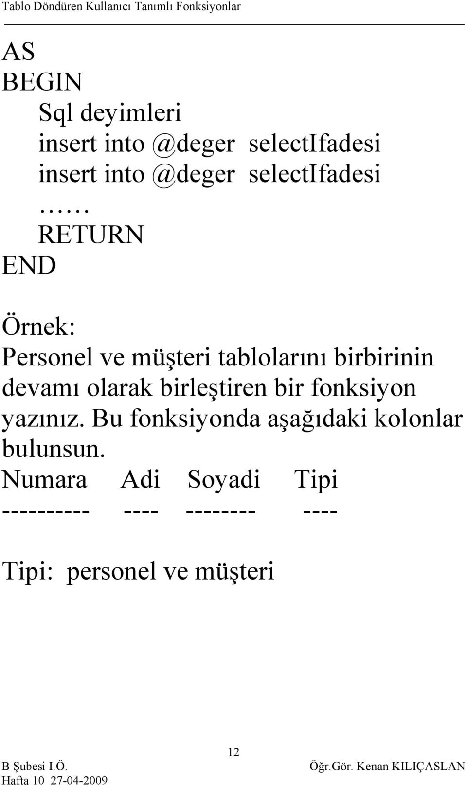 devamı olarak birleştiren bir fonksiyon yazınız.