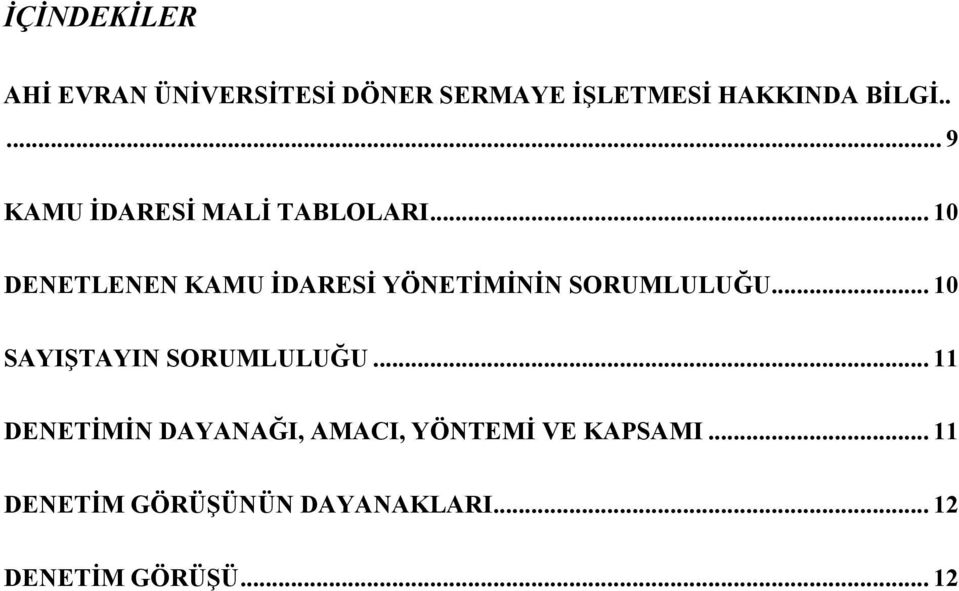 .. 10 DENETLENEN KAMU İDARESİ YÖNETİMİNİN SORUMLULUĞU.