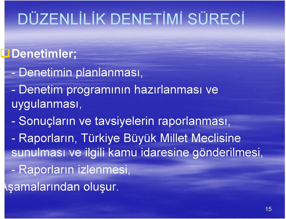 raporlanması, - Raporların, Türkiye Büyük Millet Meclisine sunulması ve