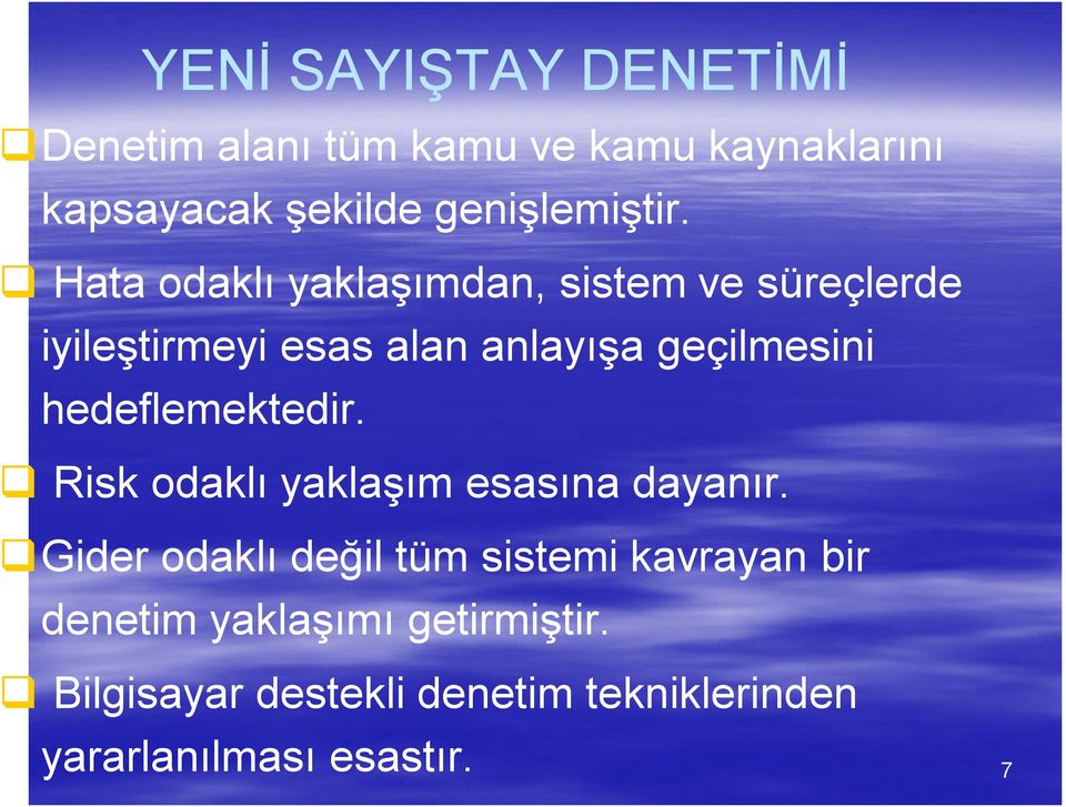 Hata odaklı yaklaşımdan, sistem ve süreçlerde iyileştirmeyi esas alan anlayışa geçilmesini