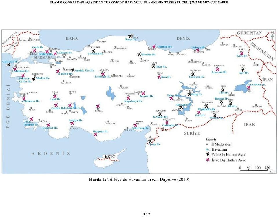 GELİŞİMİ VE MEVCUT YAPISI Harita 1: