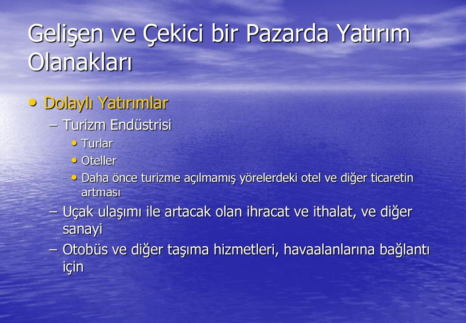 diğer ticaretin artması Uçak ulaşımı ile artacak olan ihracat ve ithalat,