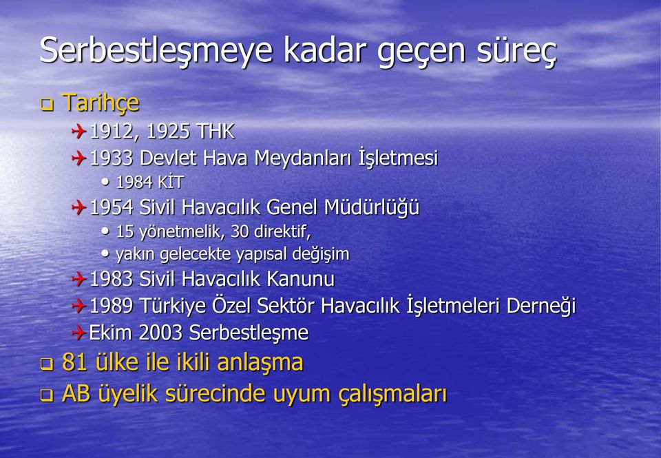 gelecekte yapısal değişim 1983 Sivil Havacılık Kanunu 1989 Türkiye Özel Sektör Havacılık