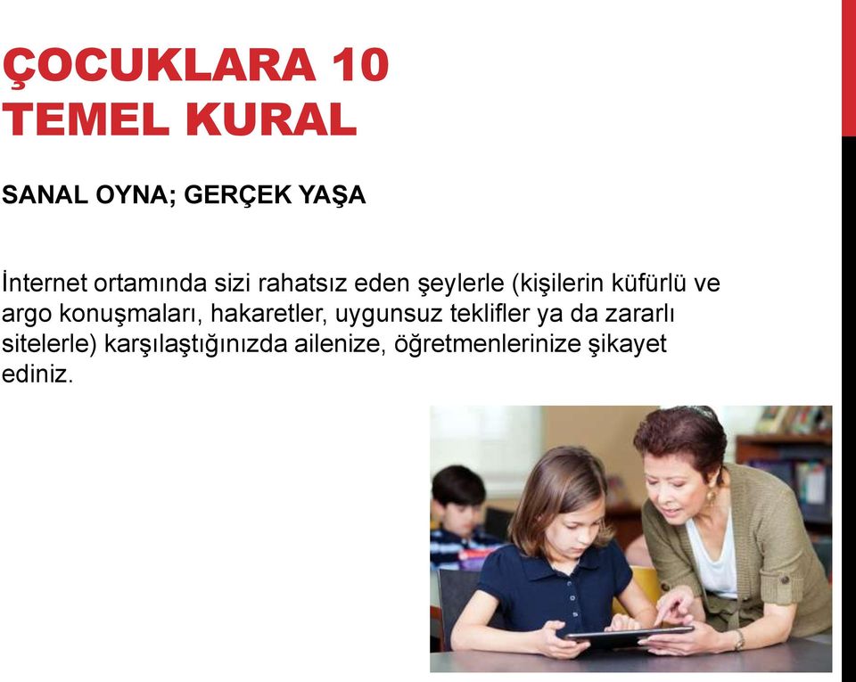 argo konuşmaları, hakaretler, uygunsuz teklifler ya da zararlı