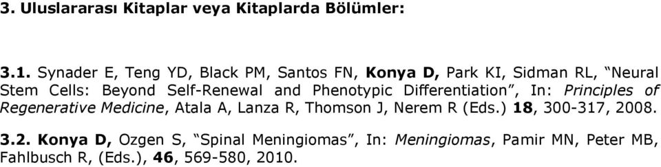 Self-Renewal and Phenotypic Differentiation, In: Principles of Regenerative Medicine, Atala A, Lanza R,