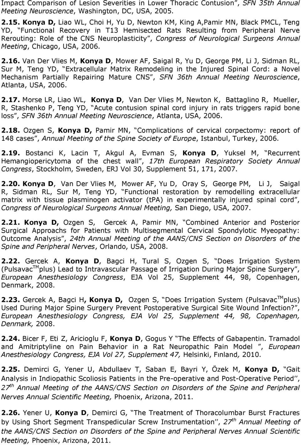 Congress of Neurological Surgeons Annual Meeting, Chicago, USA, 2006. 2.16.