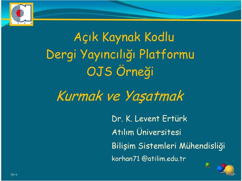K. Levent Ertürk Atılım Üniversitesi Bilişim