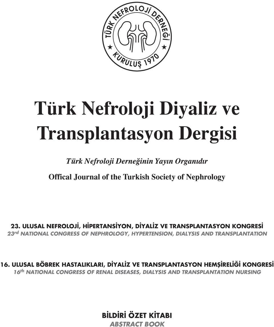 ULUSAL BÖBREK HASTALIKLARI, D YAL Z VE TRANSPLANTASYON HEMfi REL KONGRES 16 th