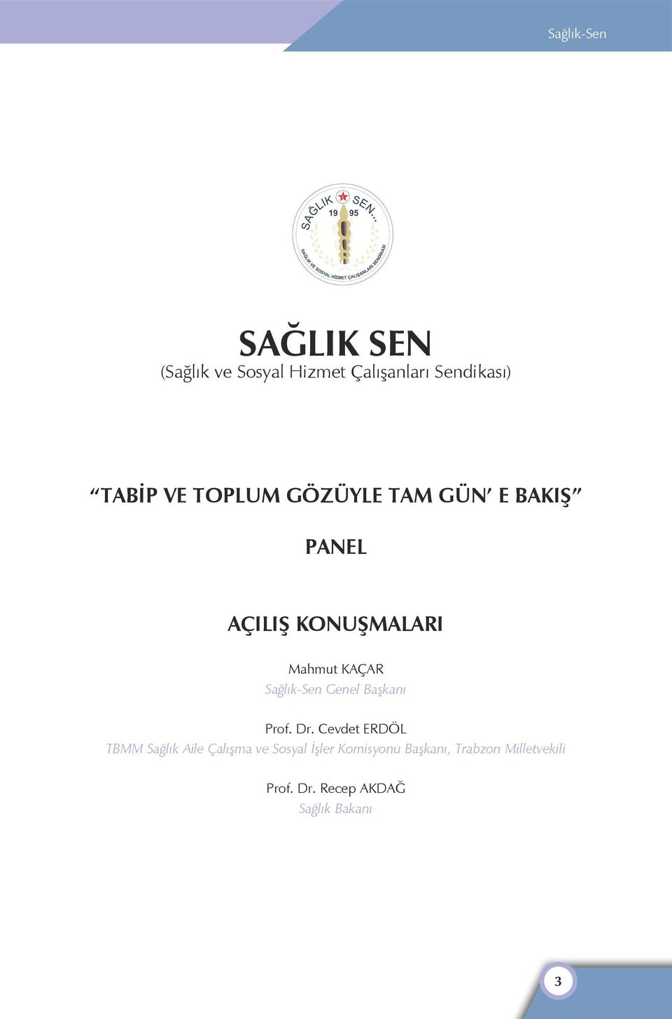 Sağlık-Sen Genel Başkanı Prof. Dr.