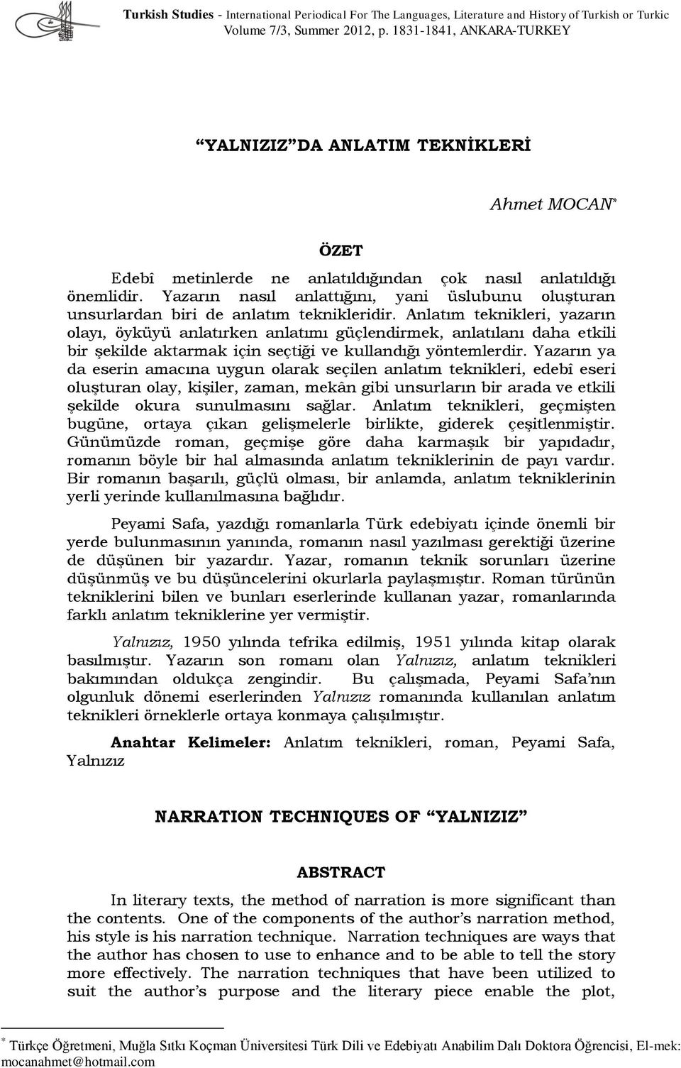 Yazarın nasıl anlattığını, yani üslubunu oluşturan unsurlardan biri de anlatım teknikleridir.