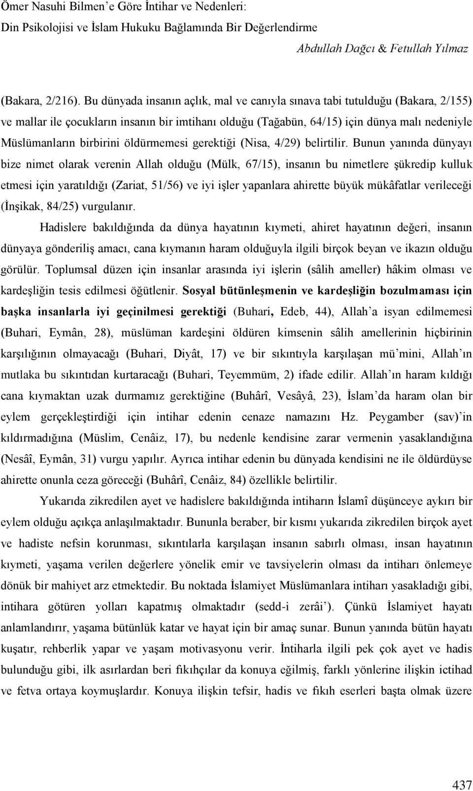 öldürmemesi gerektiği (Nisa, 4/29) belirtilir.