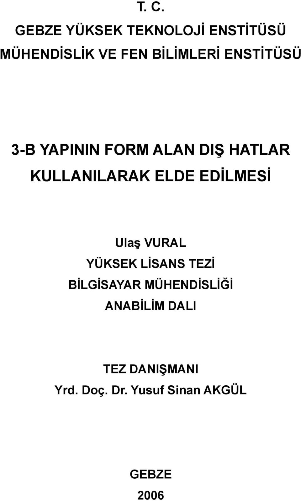 ELDE EDİLMESİ Ulaş VURAL YÜKSEK LİSANS TEZİ BİLGİSAYAR