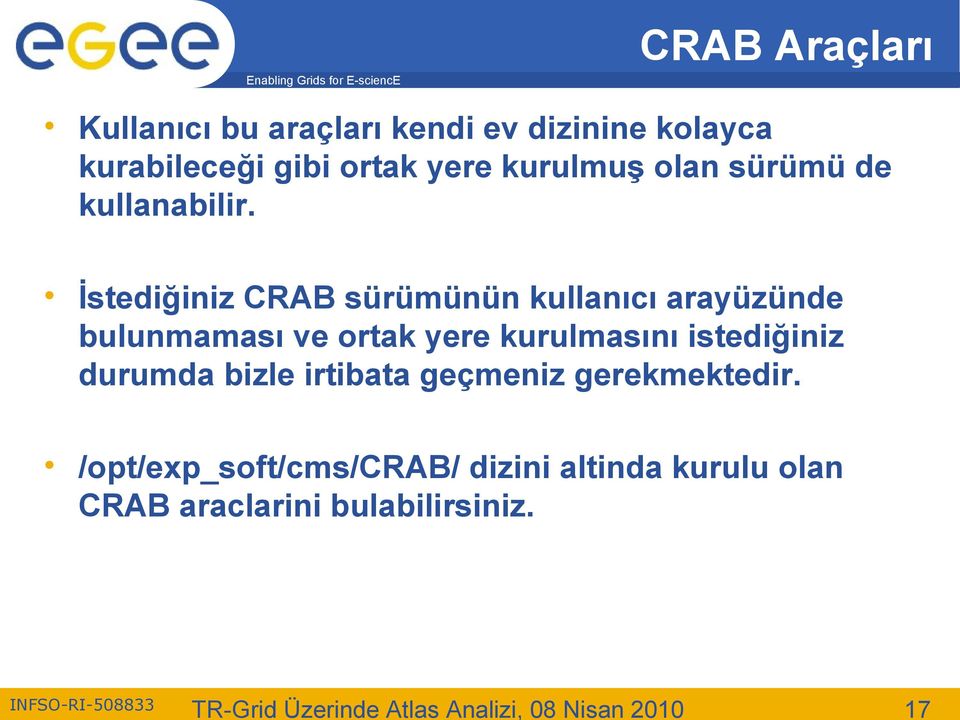 İstediğiniz CRAB sürümünün kullanıcı arayüzünde bulunmaması ve ortak yere kurulmasını istediğiniz