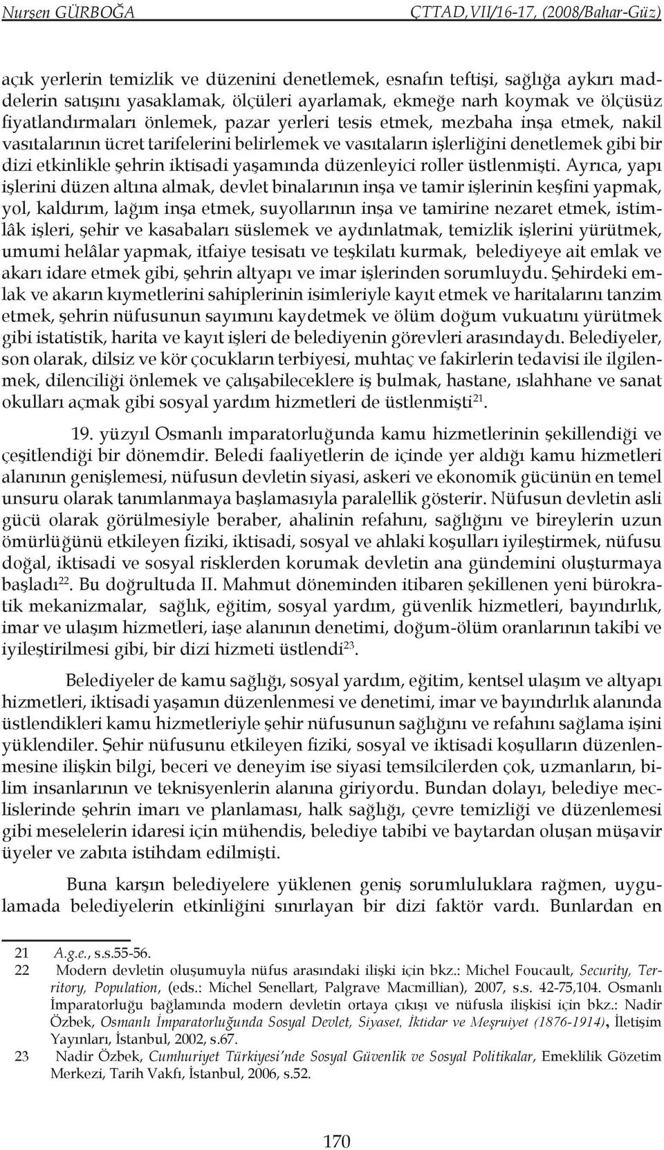 düzenleyici roller üstlenmişti.