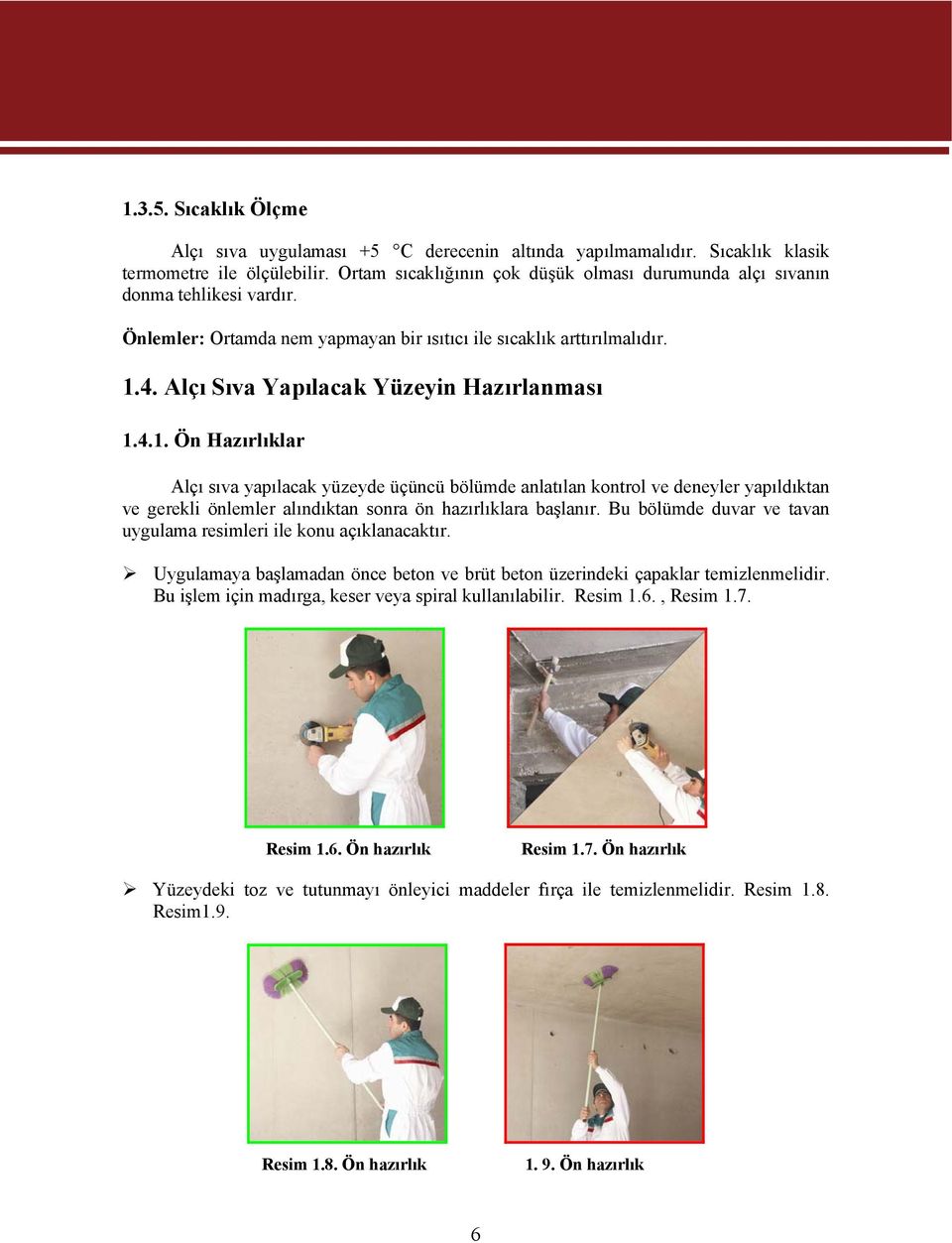 Alçı Sıva Yapılacak Yüzeyin Hazırlanması 1.