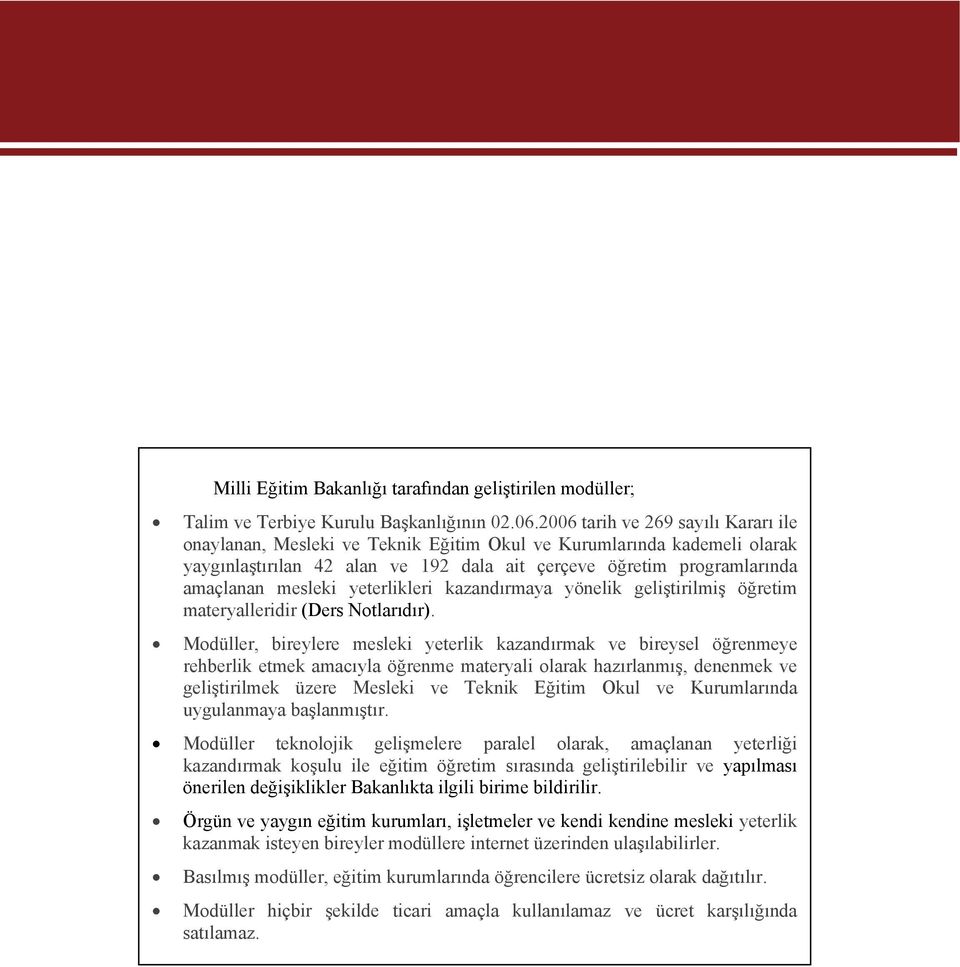 yeterlikleri kazandırmaya yönelik geliştirilmiş öğretim materyalleridir (Ders Notlarıdır).