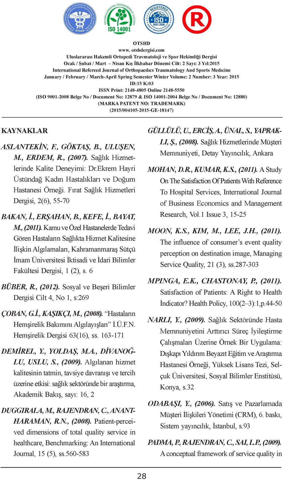 Kamu ve Özel Hastanelerde Tedavi Gören Hastaların Sağlıkta Hizmet Kalitesine İlişkin Algılamaları, Kahramanmaraş Sütçü İmam Üniversitesi İktisadi ve İdari Bilimler Fakültesi Dergisi, 1 (2), s.