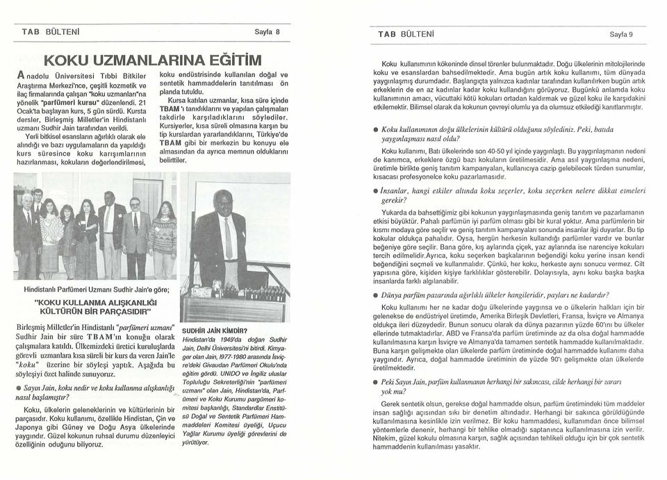 Yerli bitkisel esan s l arın ağ ı r lı kl ı olarak ele a l ı n d ı ğ ı ve baz ı u yg ulama l a rın da yap ı ldığ ı kurs süresince koku karışımların ı n h az ı rl a nm as ı, koku l a rın