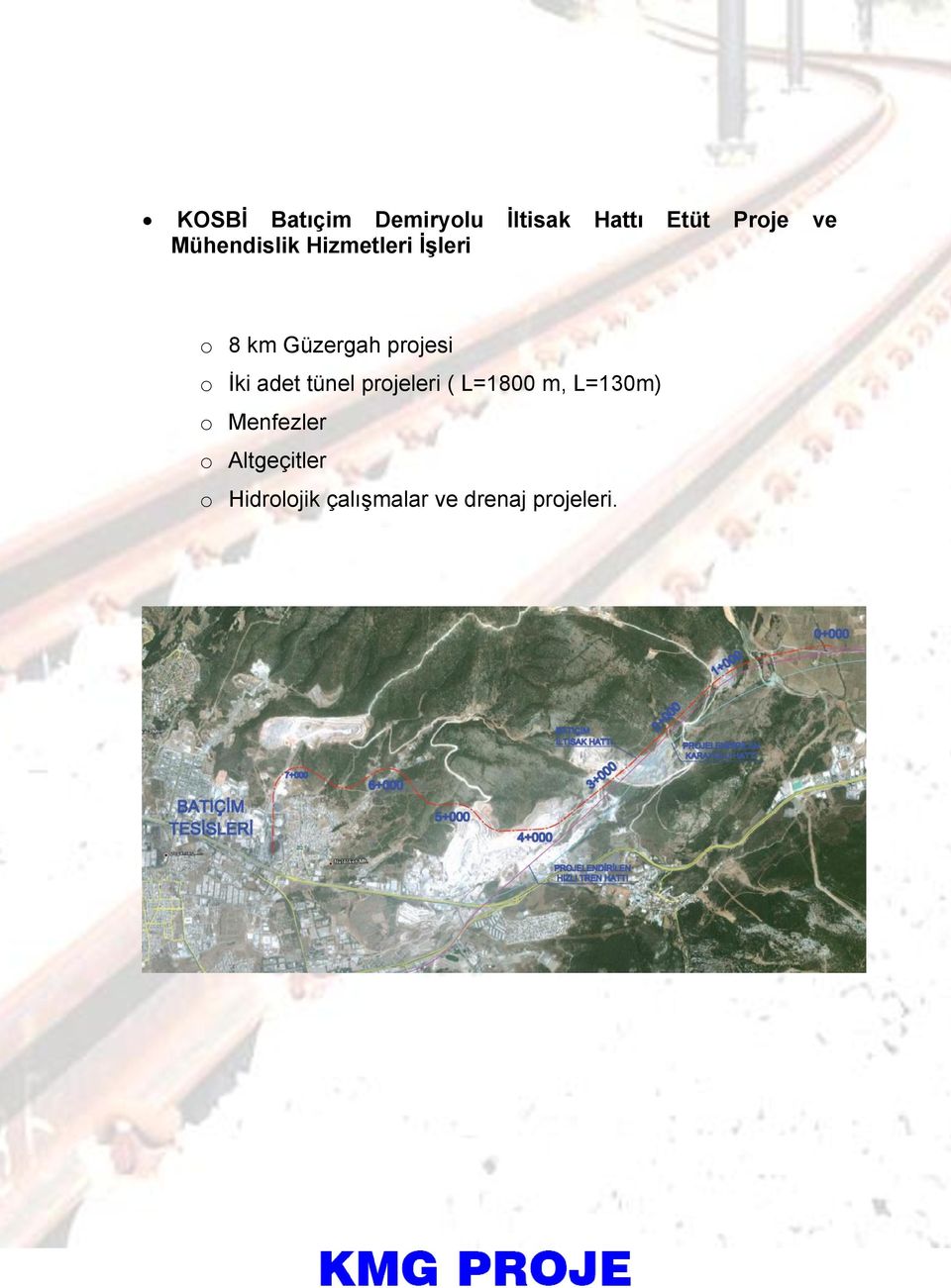 İki adet tünel projeleri ( L=1800 m, L=130m) o