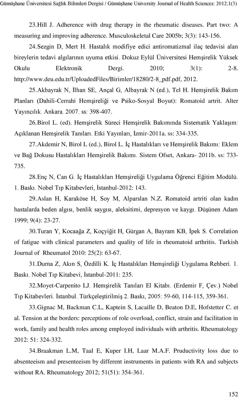 deu.edu.tr/uploadedfiles/birimler/18280/2-8_pdf.pdf, 2012. 25. Akbayrak N, İlhan SE, Ançal G, Albayrak N (ed.), Tel H.