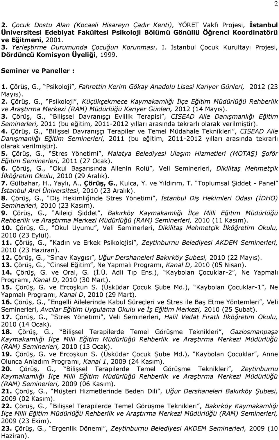 , Psikoloji, Fahrettin Kerim Gökay Anadolu Lisesi Kariyer Günleri, 2012 (23 Mayıs). 2. Çörüş, G.