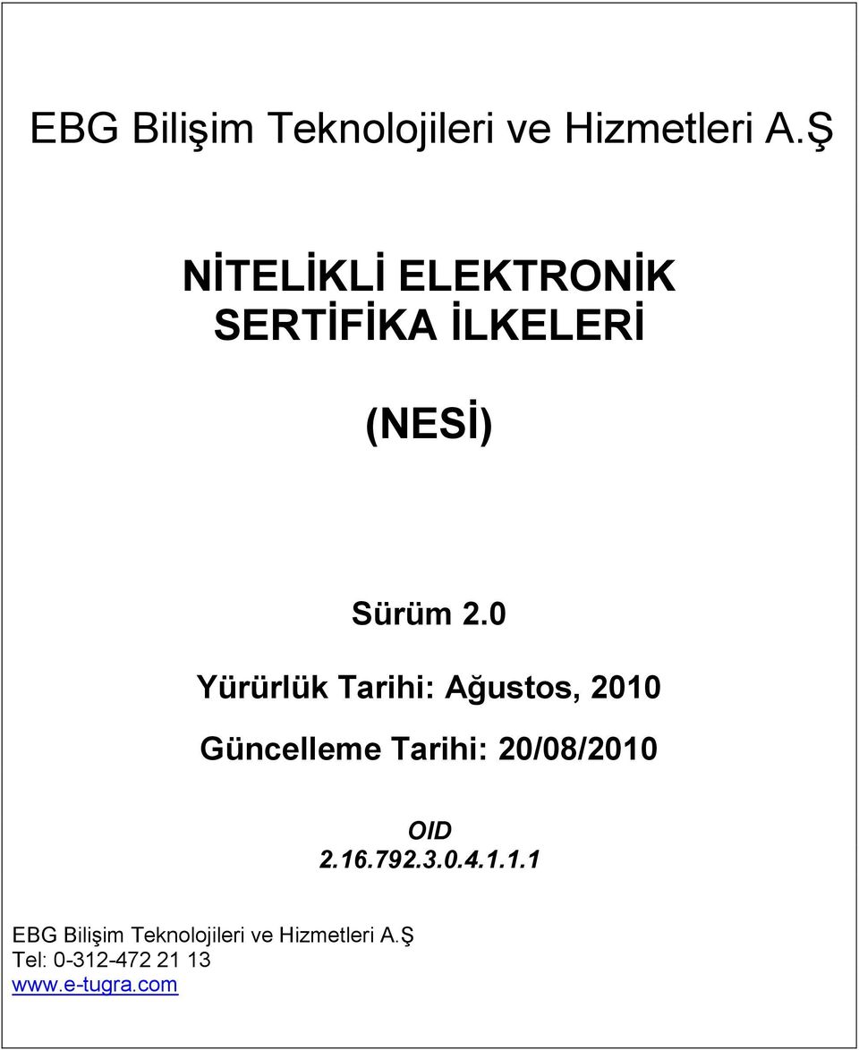 0 Yürürlük Tarihi: Ağustos, 2010 Güncelleme Tarihi: 20/08/2010 OID