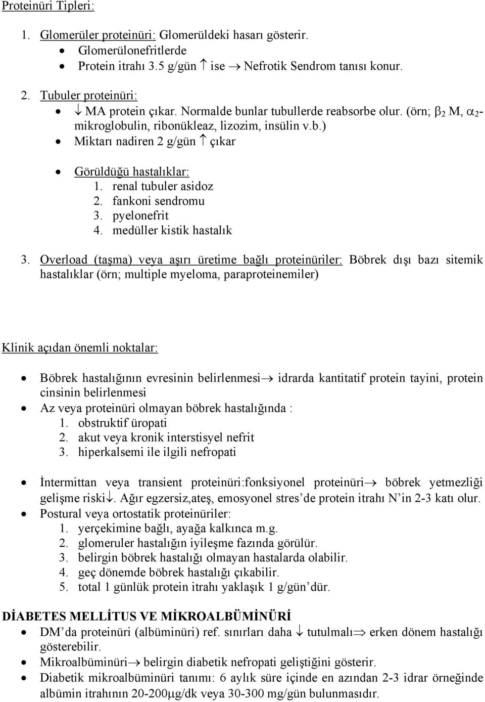 fankoni sendromu 3. pyelonefrit 4. medüller kistik hastalık 3.