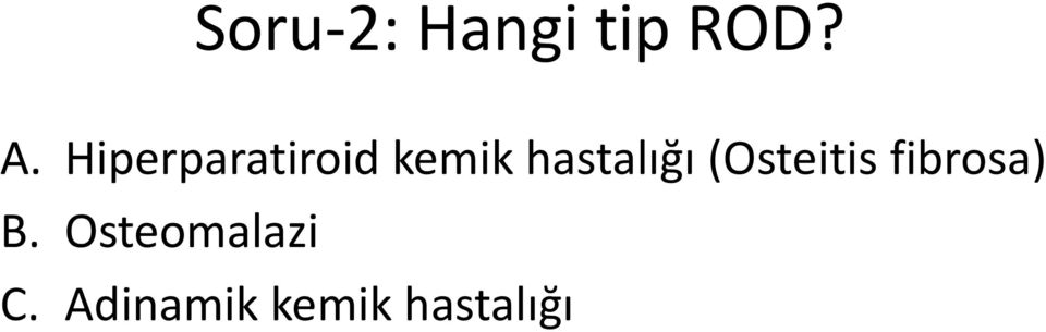 hastalığı (Osteitis fibrosa)